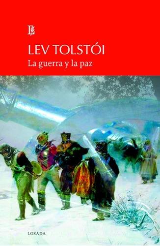 La Guerra Y La Paz - León Tolstoi - Losada