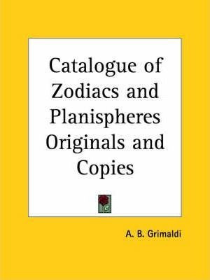 Catalogue Of Zodiacs And Planispheres Originals And Copie...