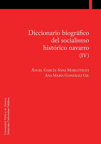 Dic,biografico Del Socialismo Navarro (iv) - Garcia-sanz Mar