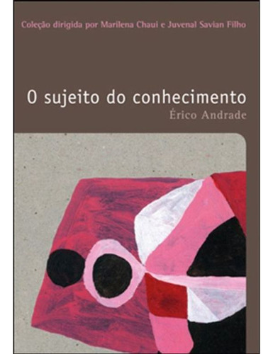 O Sujeito Do Conhecimento, De Andrade, Erico. Editorial Wmf Martins Fontes, Tapa Mole, Edición 2012-04-12 00:00:00 En Português