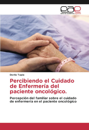 Libro: Percibiendo El Cuidado De Enfermería Del Paciente Onc