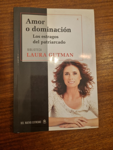 Amor O Dominación- Los Estragos Del Patriarcado.laura Gutman