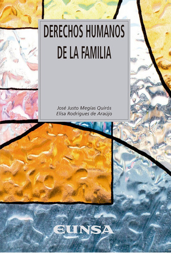 Derechos Humanos De La Familia, De Megías Quirós, José Justo. Editorial Ediciones Universidad De Navarra, S.a. En Español