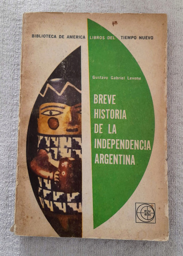 Breve Historia De La Independencia Argentina - Eudeba