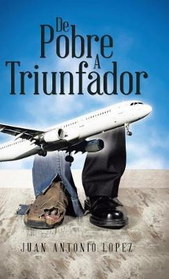 Libro De Pobre A Triunfador - Juan Antonio Lopez