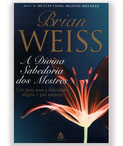 A Divina Sabedoria Dos Mestres, De Brian Weiss. Editora Sextante Em Português