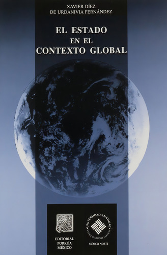 El Estado En El Contexto Global, De Xavier Diez De Urdanivia Fernández. Editorial Porrúa México En Español