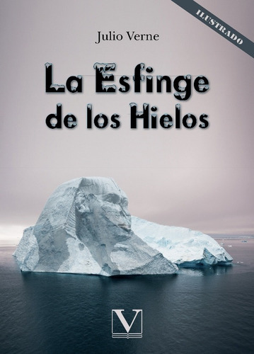 La esfinge de los hielos, de JULIO VERNE. Editorial Verbum, tapa blanda en español, 2021