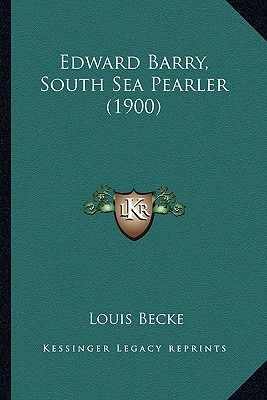 Libro Edward Barry, South Sea Pearler (1900) - Becke, Louis