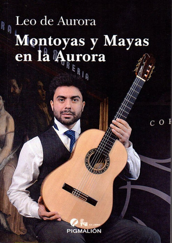 Montoyas Y Mayas En La Aurora - De Aurora Leo