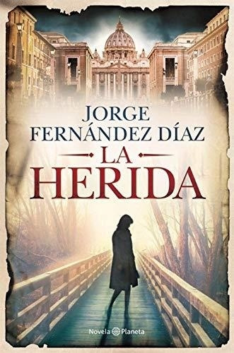 La Herida Jorge Fernández Díaz Planeta