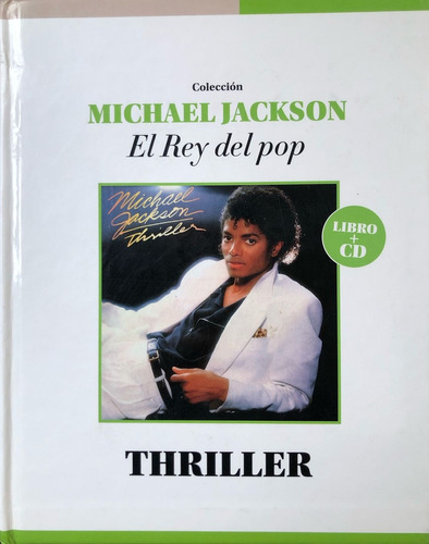 Thriller.  El Rey Del Pop. Colección Michael Jackson. 