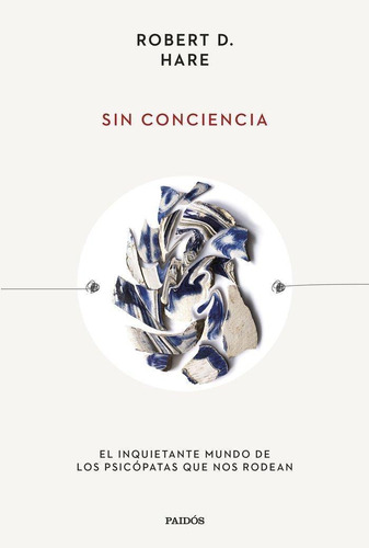 Libro: Sin Conciencia. Hare, Robert D.. Ediciones Paidos