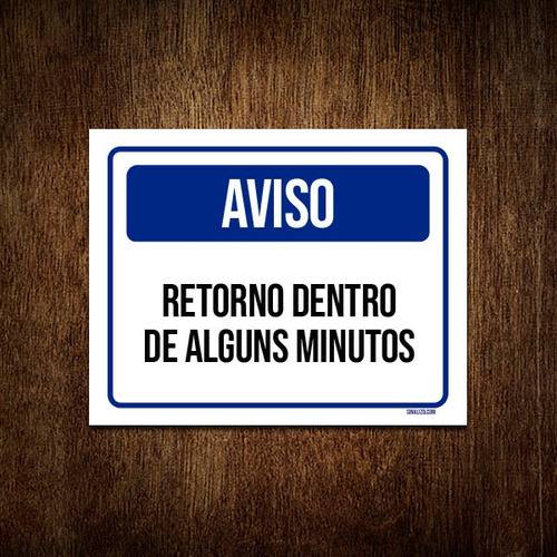 Placa Sinalização - Aviso Retorno Alguns Minutos 36x46