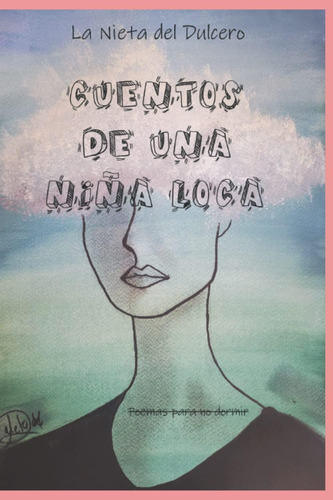 Libro: Cuentos De Una Niña Loca: Poemas Para No Dormir (span