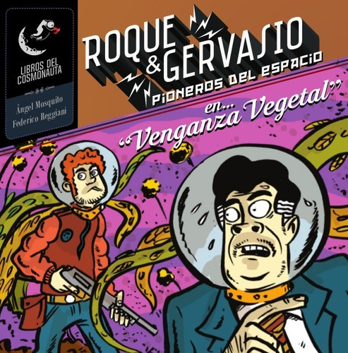 Imagen 1 de 4 de Roque & Gervasio, Pioneros Del Espacio: Venganza Vegetal