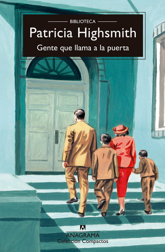 Gente Que Llama A La Puerta: Blanda, De Patricia Highsmith., Vol. 1.0. Editorial Anagrama, Tapa 1.0 En Español, 2023