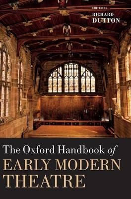 The Oxford Handbook Of Early Modern Theatre - Richard Dut...