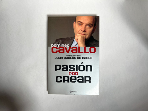 Pasion Por Crear - Domingo Cavallo, Juan Carlos De Pablo