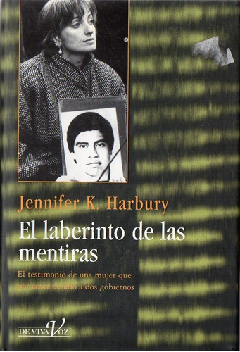 Jennifer Harbury  El Laberinto De Las Mentiras 