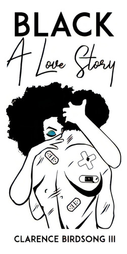 Black: A Love Story, De Birdsong, Clarence, Iii. Editorial Lightning Source Inc, Tapa Blanda En Inglés