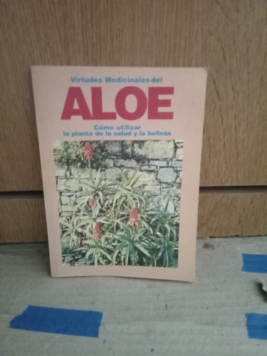 Virtudes Medicinales Del Aloe Vera (Usado)