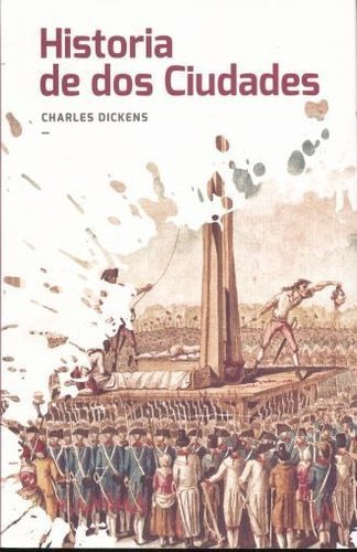 Historia De Dos Ciudades, De Dickens, Charles. Editorial Epoca, Tapa Blanda En Español, 2018