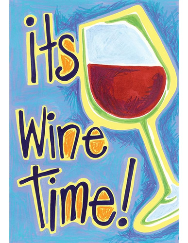 Toland Home Garden 110030 It's Wine Time Party Flag 12x18 Pu