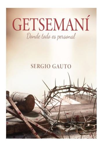 Getsemaní - Donde Todo El Pertsonal - Sergio Gauto