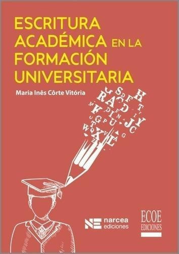 Escritura Académica En La Formación Universitaria