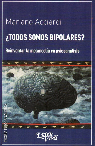 Todos Somos Bipolares? Mariano Acciardi (lv)