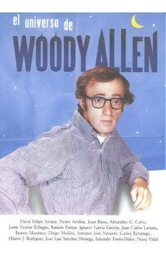 El Universo De Woody Allen, De Arranz, David Felipe. Editorial Notorious Ediciones, Tapa Blanda En Español