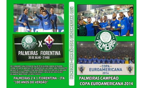 Dvd Palmeiras Copa Euroamericana 2014 + 2 Amistosos (3 Dvds)