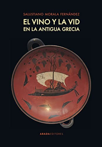 Libro El Vino Y La Vid En La Antigua Grecia De Morala Fernán