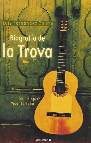 Biografia De La Trova Luis Fernández Zaurin 