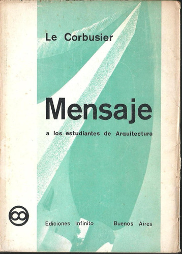 Libro Mensaje A Los Estudiantes De Arquitectura Le Corbusier