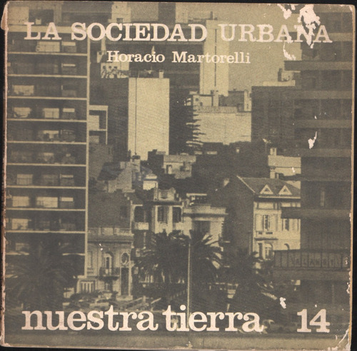 La Sociedad Urbana - Horacio Martorelli - Nuestra Tierra 14