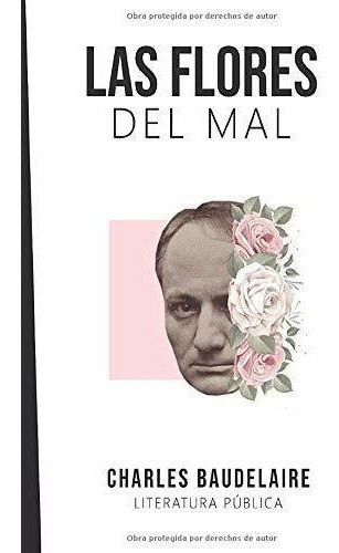 Las Flores Del Mal Charles Baudelaire - Baudelaire,