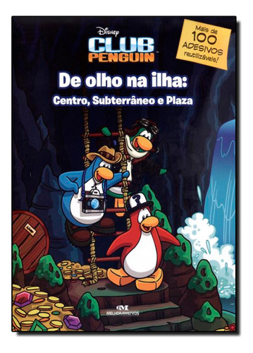 De Olho Na Ilha: Centro, Subterrâneo E Plaza - Coleção Disney Club Penguin, De Lier  Pires Ferreira. Editora Melhoramentos, Capa Dura Em Português