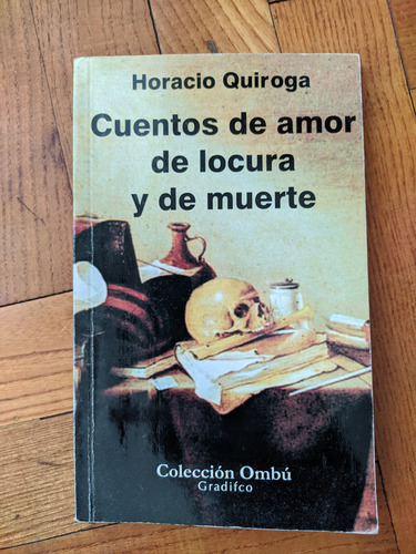 Cuentos De Amor De Locura Y De Muerte Horacio Quiroga