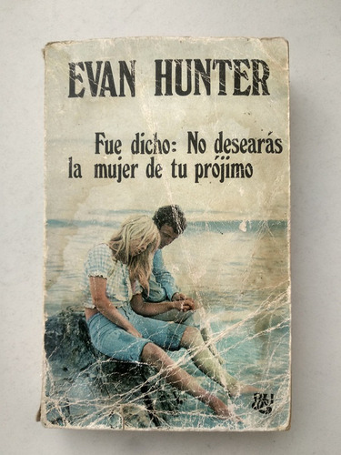 Fue Dicho: No Desearás La Mujer De Tu Prójimo Evan Hunter