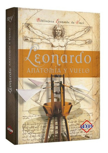 Leonardo Da Vinci  Anatomía Y Vuelo 