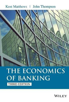 Libro The Economics Of Banking - Kent Matthews