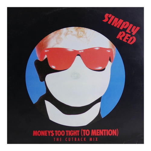 Simply Red - Money$ Too Tight (to Mention)(cutback Mix) 12  