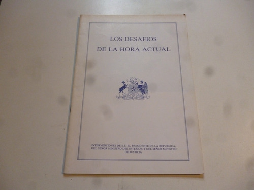 Los Desafios De La Hora Actual:discursos Pinochet 1985