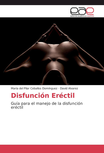 Libro: Disfunción Eréctil: Guía Para El Manejo De La Disfunc