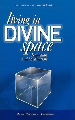 Living In Divine Space : Kabbalah And Meditation, De Rabbi Yitzchak Ginsburgh. Editorial Gal Einei Publication, Tapa Dura En Inglés
