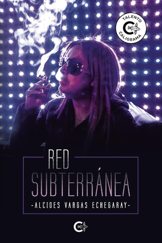 Red Subterránea, De Vargas Echegaray, Alcides., Vol. 1. Editorial Caligrama, Tapa Blanda, Edición 1 En Español, 2023