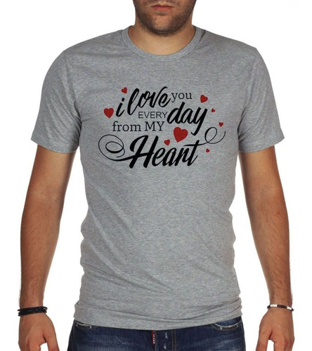 Remera De Hombre Frase I Love You Every Day From My