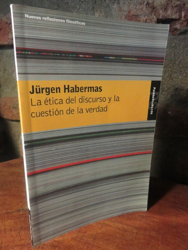 Jurgen Habermas - Etica Del Discurso Cuestión De La Verdad